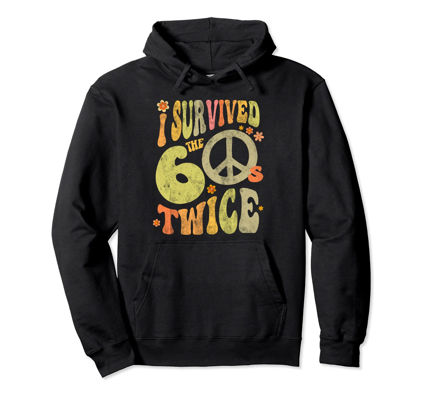 I Survived Sixties Twice 70Th Hoodie - Casual Everyday Wear Unisex - T-Shirt, Sweatshirt, Hoodie