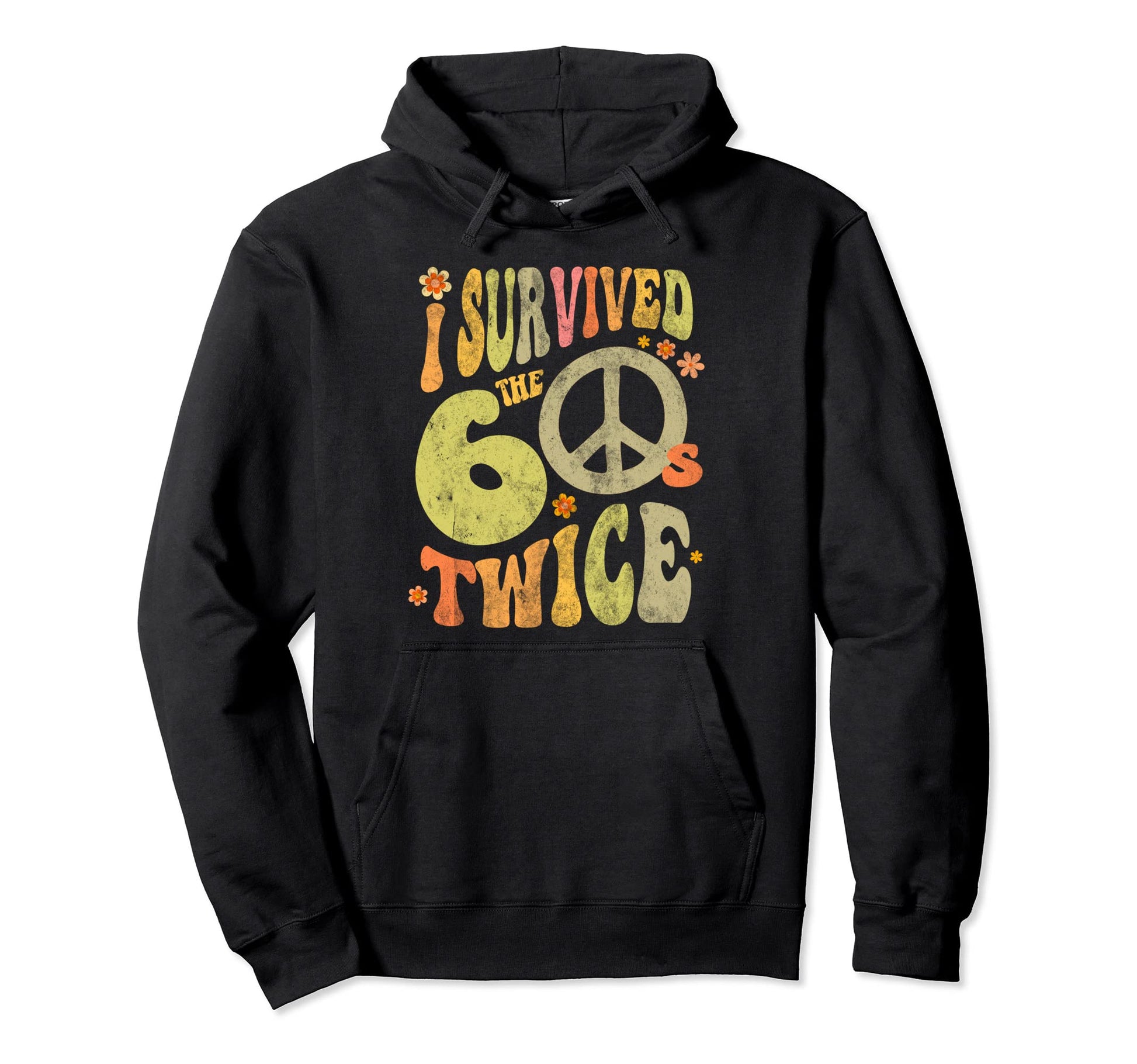 I Survived Sixties Twice 70Th Hoodie - Casual Everyday Wear Unisex - T-Shirt, Sweatshirt, Hoodie