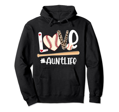 Love Baseball Aunt Life Aunt Baseball Hoodie - Streetwear Style Unisex - T-Shirt, Sweatshirt, Hoodie