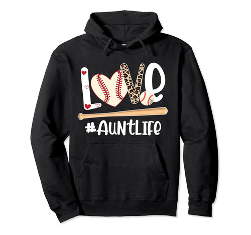 Love Baseball Aunt Life Aunt Baseball Hoodie - Streetwear Style Unisex - T-Shirt, Sweatshirt, Hoodie