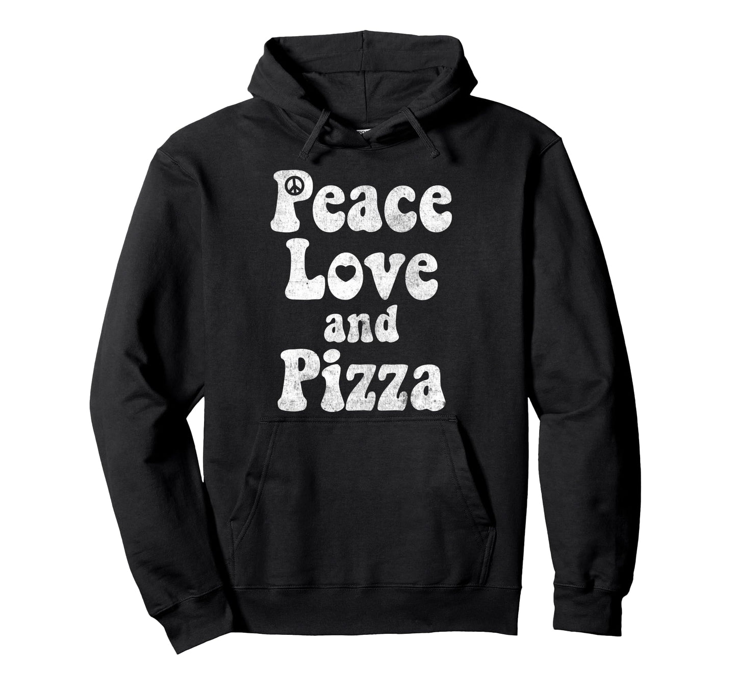 Funny Pizza Peace Love And Pizza Funny Hoodie - Unique Graphic Men Women - T-Shirt, Sweatshirt, Hoodie