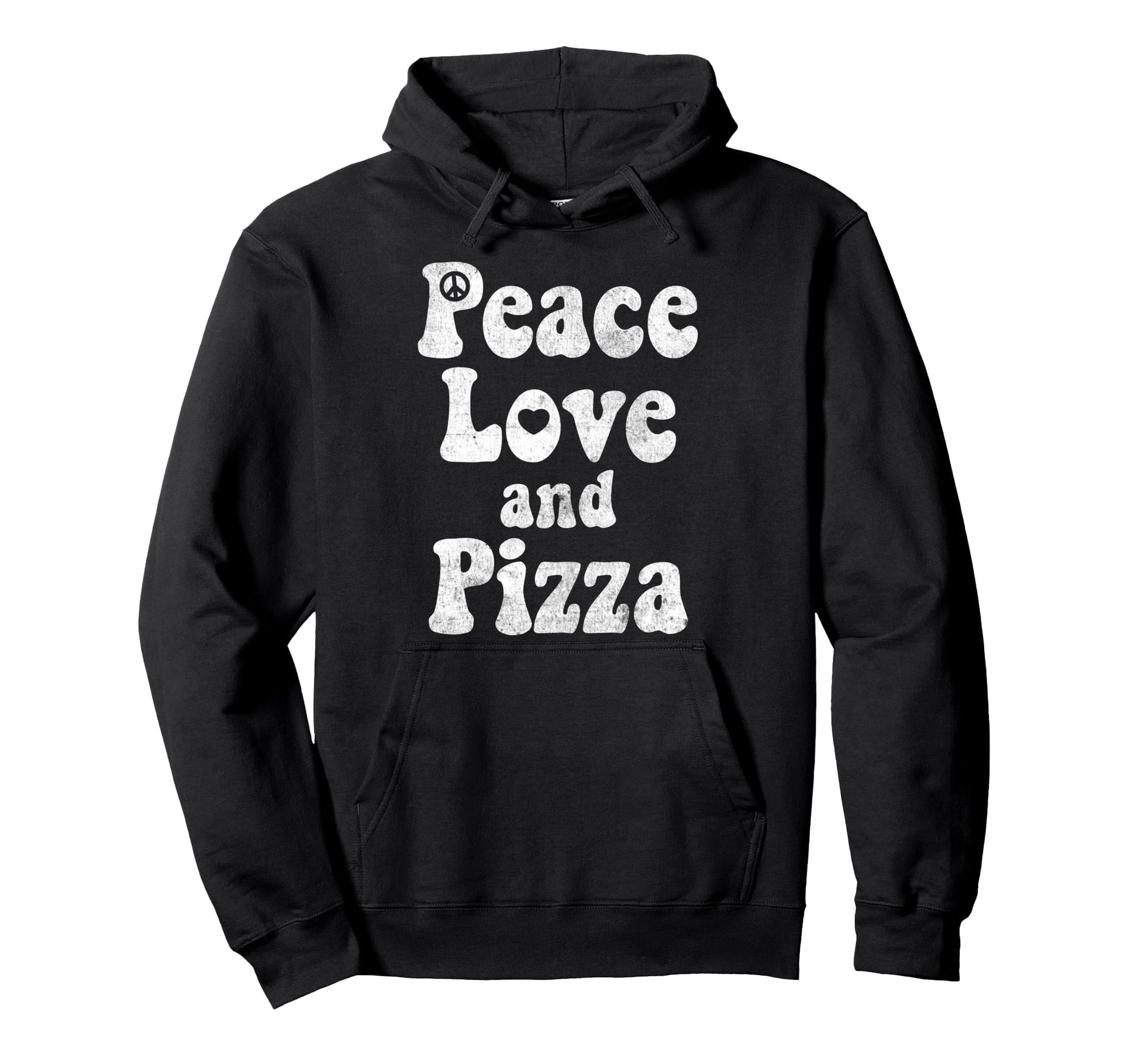 Funny Pizza Peace Love And Pizza Funny Hoodie - Unique Graphic Men Women - T-Shirt, Sweatshirt, Hoodie