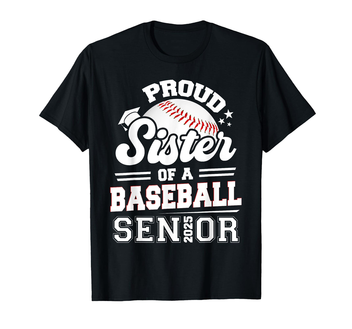 Proud Sister Baseball Senior 2025 T-Shirt - Minimalist Print Unisex - T-Shirt, Sweatshirt, Hoodie