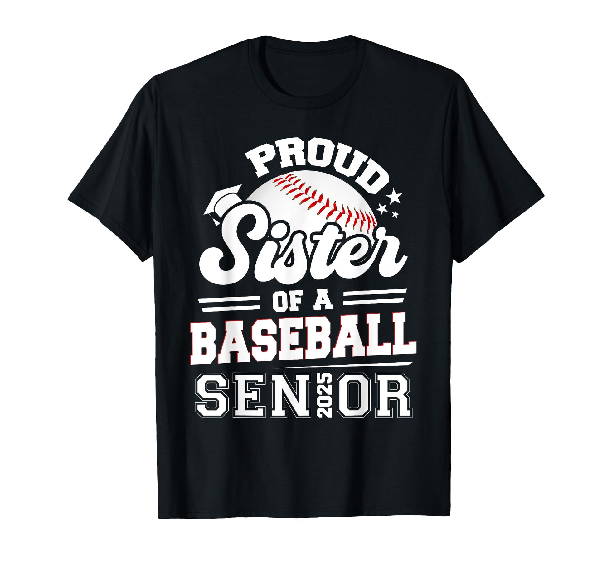Proud Sister Baseball Senior 2025 T-Shirt - Minimalist Print Unisex - T-Shirt, Sweatshirt, Hoodie