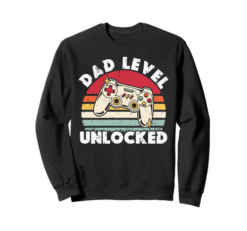 Dad Level Unlocked Funny New Dad Sweatshirt - Casual Everyday Wear Unisex - T-Shirt, Sweatshirt, Hoodie