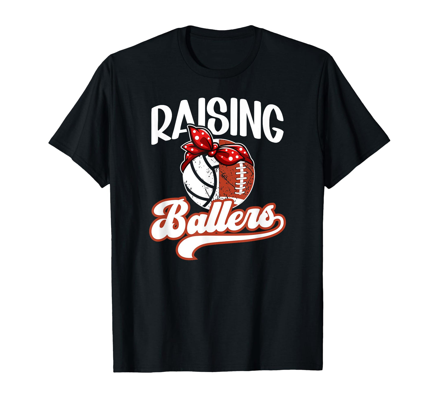 Raising Ballers Football Volleyball Mom T-Shirt - Unique Graphic for Adults - T-Shirt, Sweatshirt, Hoodie