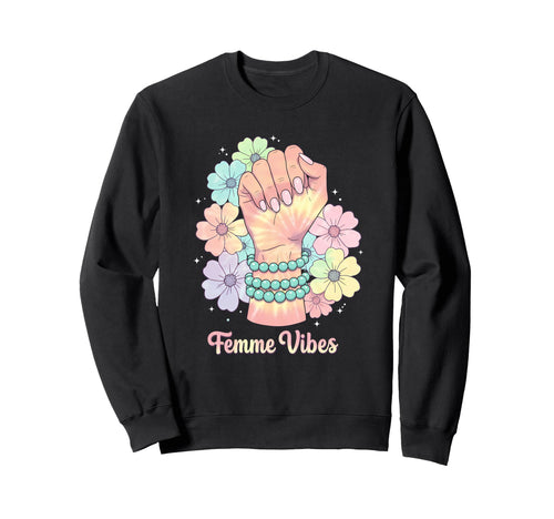 Femme Vibes Aesthetic Feminist Sweatshirt - Fun Novelty Design for Adults - T-Shirt, Sweatshirt, Hoodie