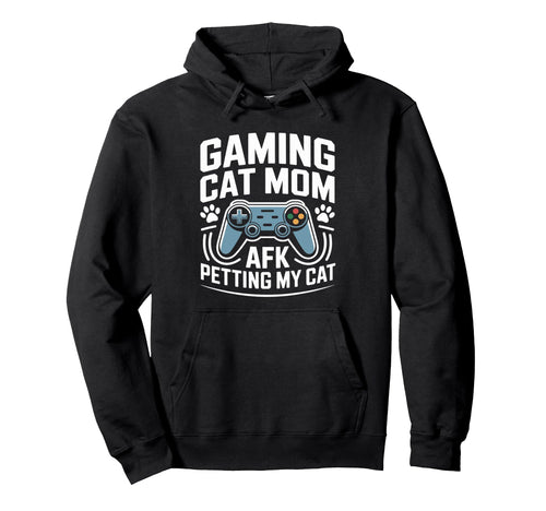 Gaming Cat Mom Afk Petting Cat Gamer Hoodie - Trendy Graphic Men Women - T-Shirt, Sweatshirt, Hoodie