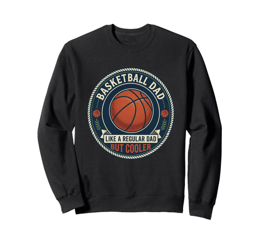 Basketball Dad Player Hoops Court Sweatshirt - Aesthetic Graphic Men Women - T-Shirt, Sweatshirt, Hoodie