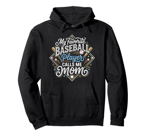 Funny Baseball Mom My Favorite Player Hoodie - Fun Novelty Design Unisex - T-Shirt, Sweatshirt, Hoodie