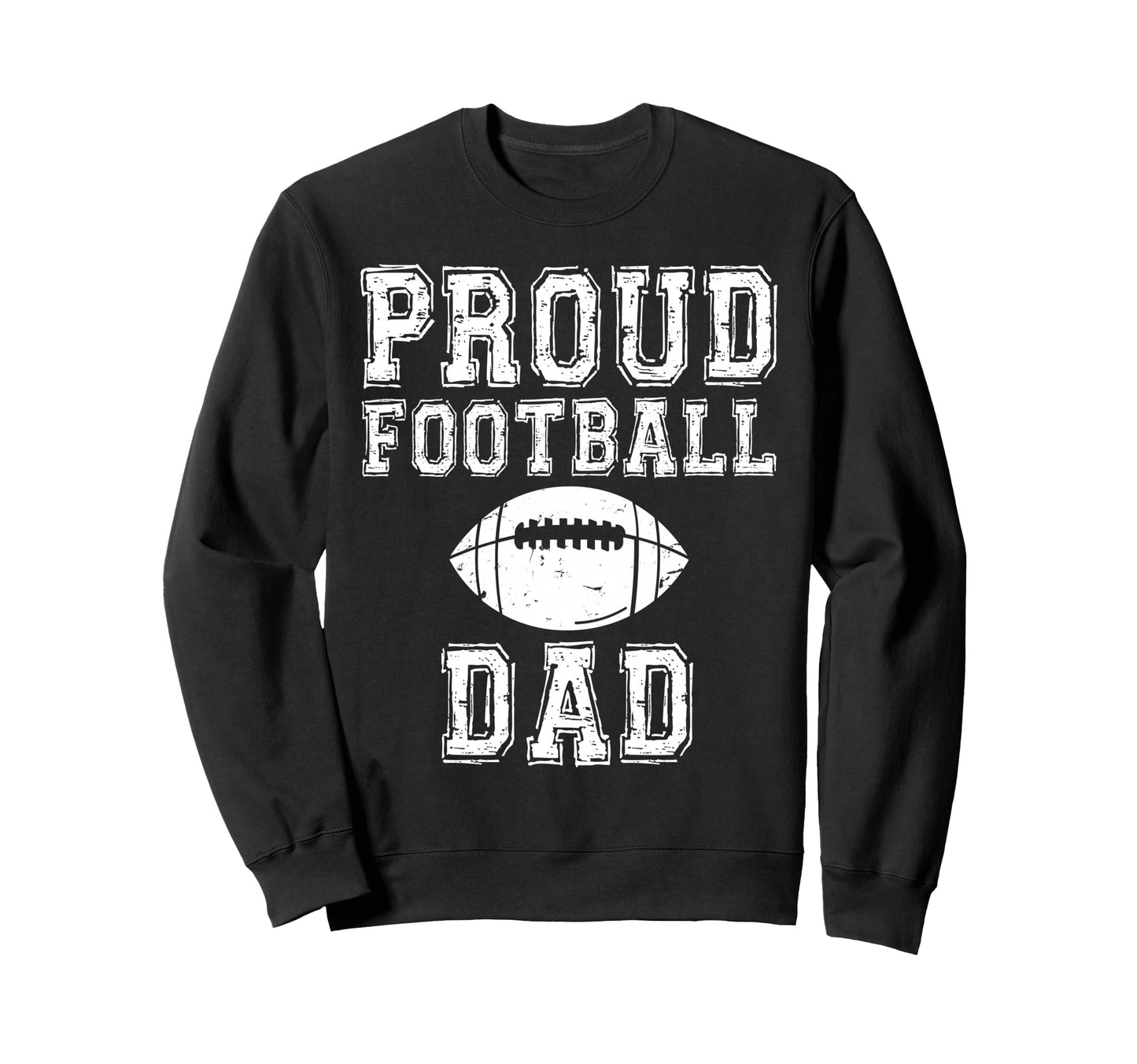 Proud Football Dad Game Day Sports Sweatshirt - Graphic Print for Adults - T-Shirt, Sweatshirt, Hoodie