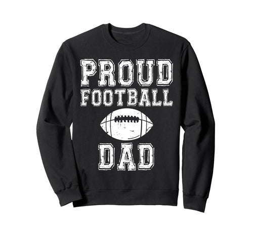 Proud Football Dad Game Day Sports Sweatshirt - Graphic Print for Adults - T-Shirt, Sweatshirt, Hoodie