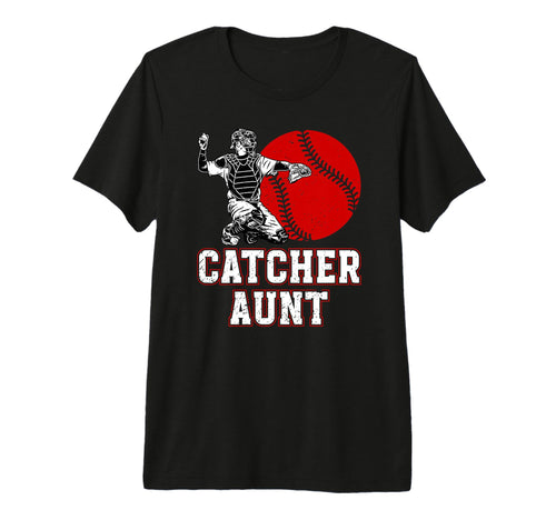 Baseball Catcher Aunt Baseball Catcher T-Shirt - Novelty Apparel Men Women - T-Shirt, Sweatshirt, Hoodie