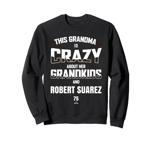 Grandma Crazy Robert Suarez San Diego Sweatshirt - Custom Art Print Unisex - T-Shirt, Sweatshirt, Hoodie