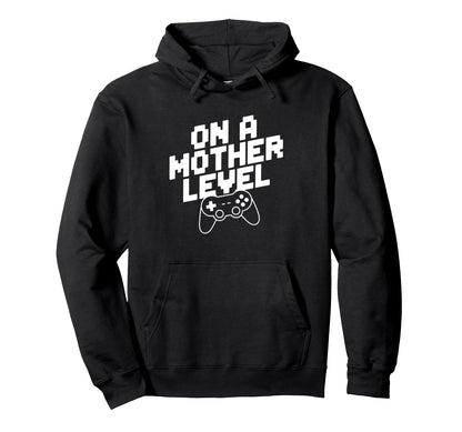 Gamer Mom Gaming Mothers Day Mother Level Hoodie - Streetwear Style Unisex - T-Shirt, Sweatshirt, Hoodie