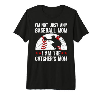 I Am Baseball Catcher Mom Baseball T-Shirt - Aesthetic Graphic Unisex - T-Shirt, Sweatshirt, Hoodie