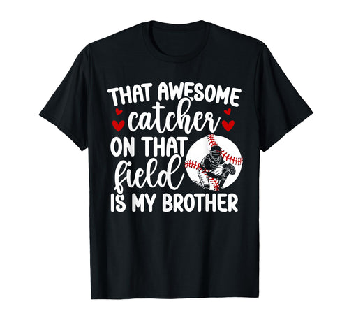Baseball Catcher Sister Proud Baseball T-Shirt - Graphic Print Unisex - T-Shirt, Sweatshirt, Hoodie