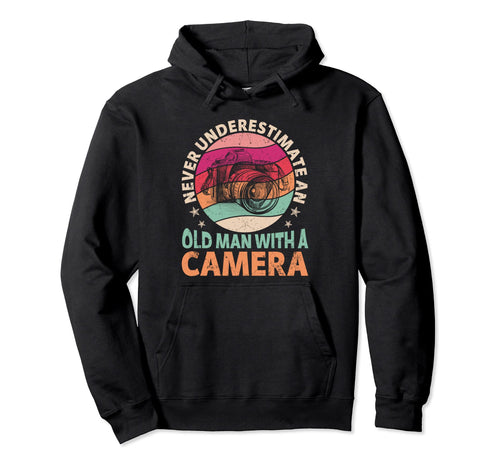 Never Underestimate Old Camera Hoodie - Streetwear Style Unisex - T-Shirt, Sweatshirt, Hoodie