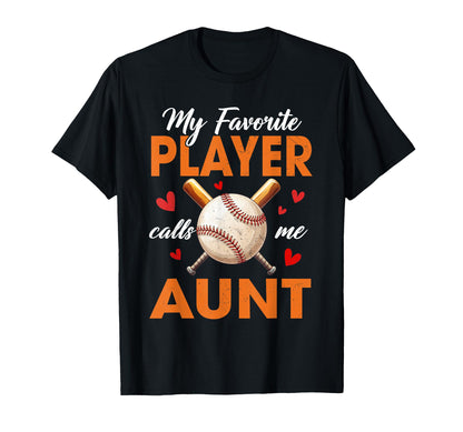 My Favorite Player Calls Me Aunt T-Shirt - Fun Novelty Design for Adults - T-Shirt, Sweatshirt, Hoodie