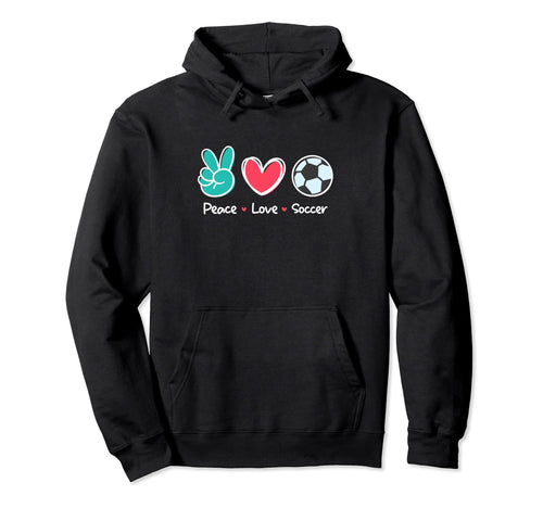 Funny Peace Love Soccer Field Play Loves Hoodie - Graphic Print Men Women - T-Shirt, Sweatshirt, Hoodie