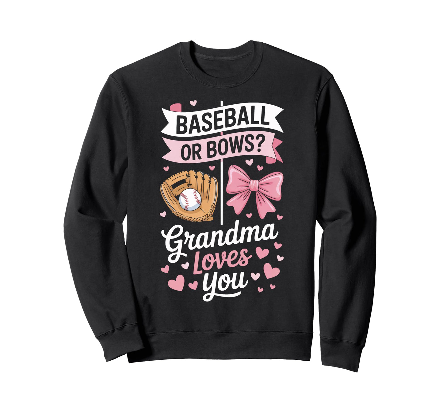 Baseball Bows Grandma Loves You Sweatshirt - Streetwear Style for Adults - T-Shirt, Sweatshirt, Hoodie