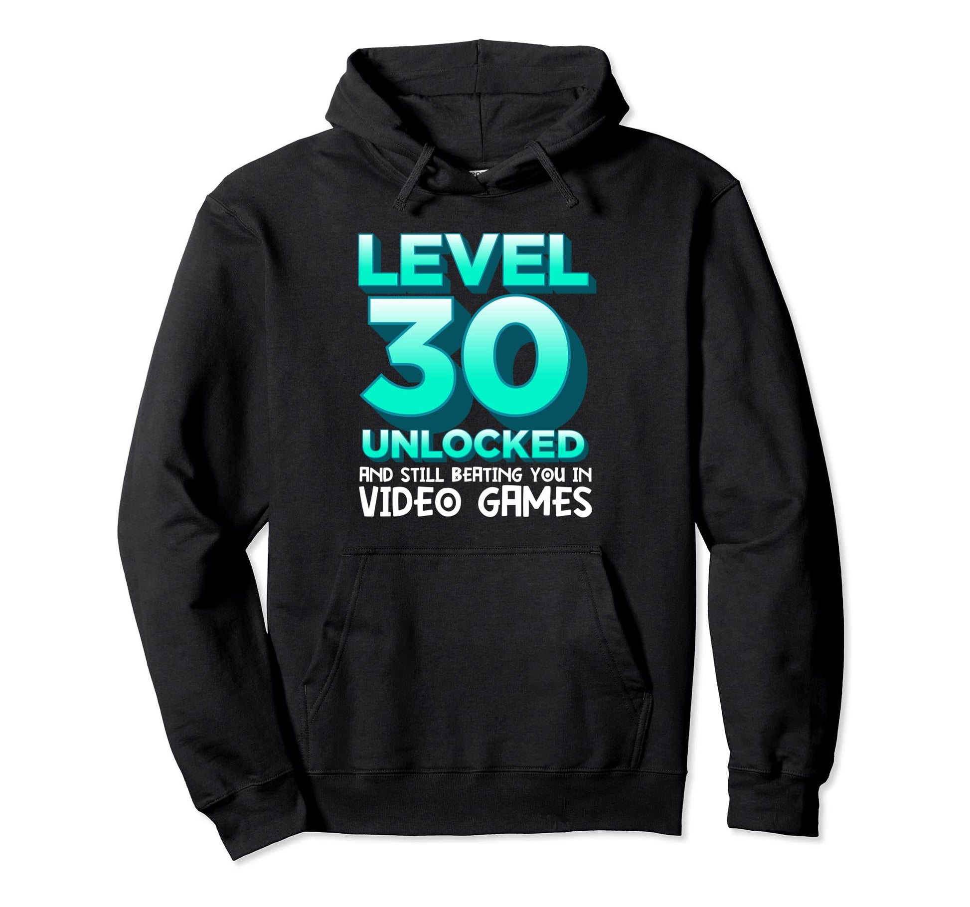 Level 30 Unlocked Fathers Day 30Th Hoodie - Fun Novelty Design Men Women - T-Shirt, Sweatshirt, Hoodie