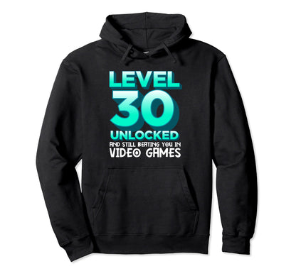 Level 30 Unlocked Fathers Day 30Th Hoodie - Fun Novelty Design Men Women - T-Shirt, Sweatshirt, Hoodie