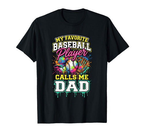Favorite Baseball Player Calls Me Dad T-Shirt - Aesthetic Graphic Unisex - T-Shirt, Sweatshirt, Hoodie
