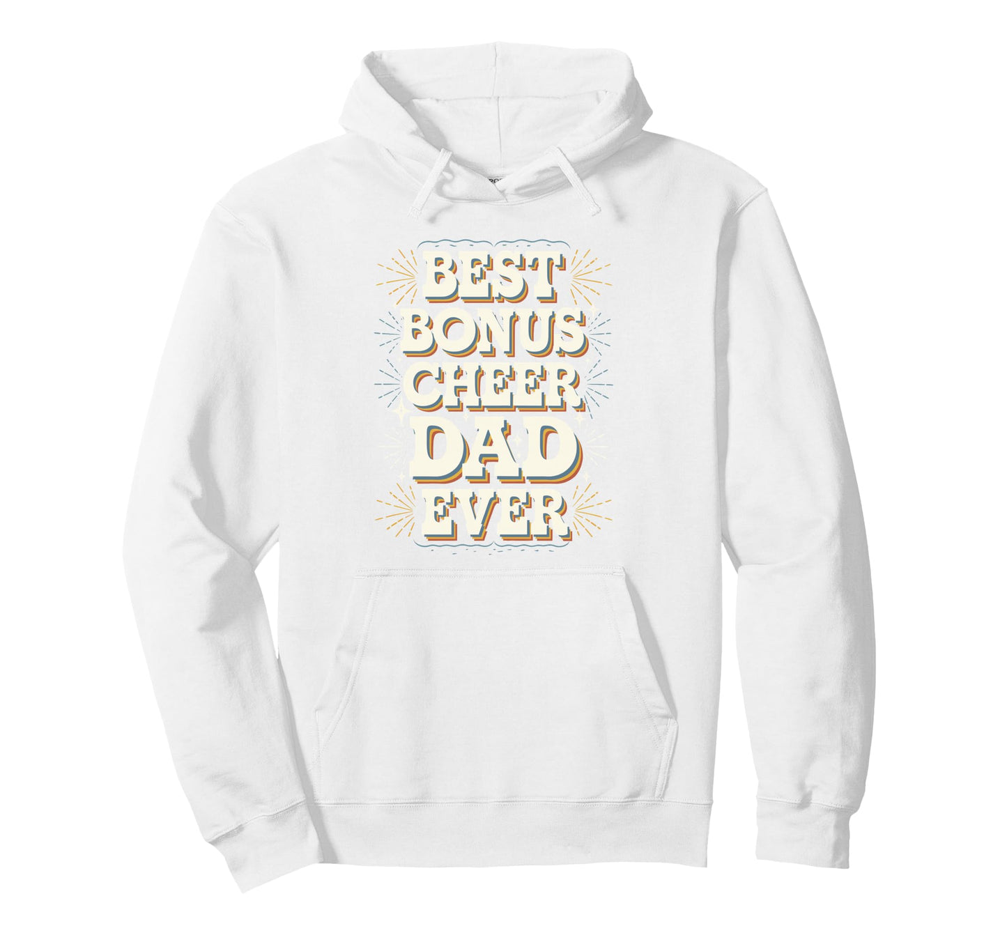 Best Bonus Cheer Dad Ever Distressed Hoodie - Fun Novelty Design for Adults - T-Shirt, Sweatshirt, Hoodie