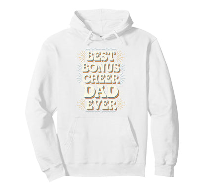 Best Bonus Cheer Dad Ever Distressed Hoodie - Fun Novelty Design for Adults - T-Shirt, Sweatshirt, Hoodie