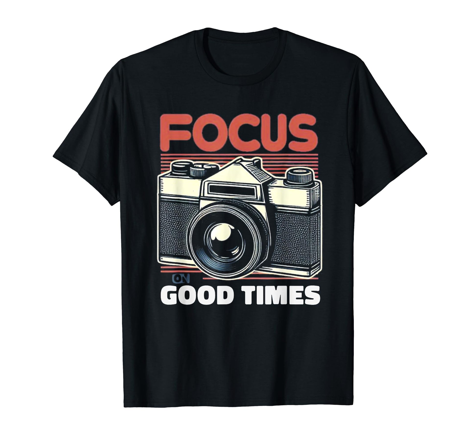 Focus Good Times Photographer Camera T-Shirt - Trendy Graphic Men Women - T-Shirt, Sweatshirt, Hoodie