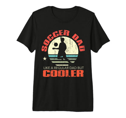 Soccer Dad Funny Player Fan Best Fathers T-Shirt - Custom Art Print Unisex - T-Shirt, Sweatshirt, Hoodie