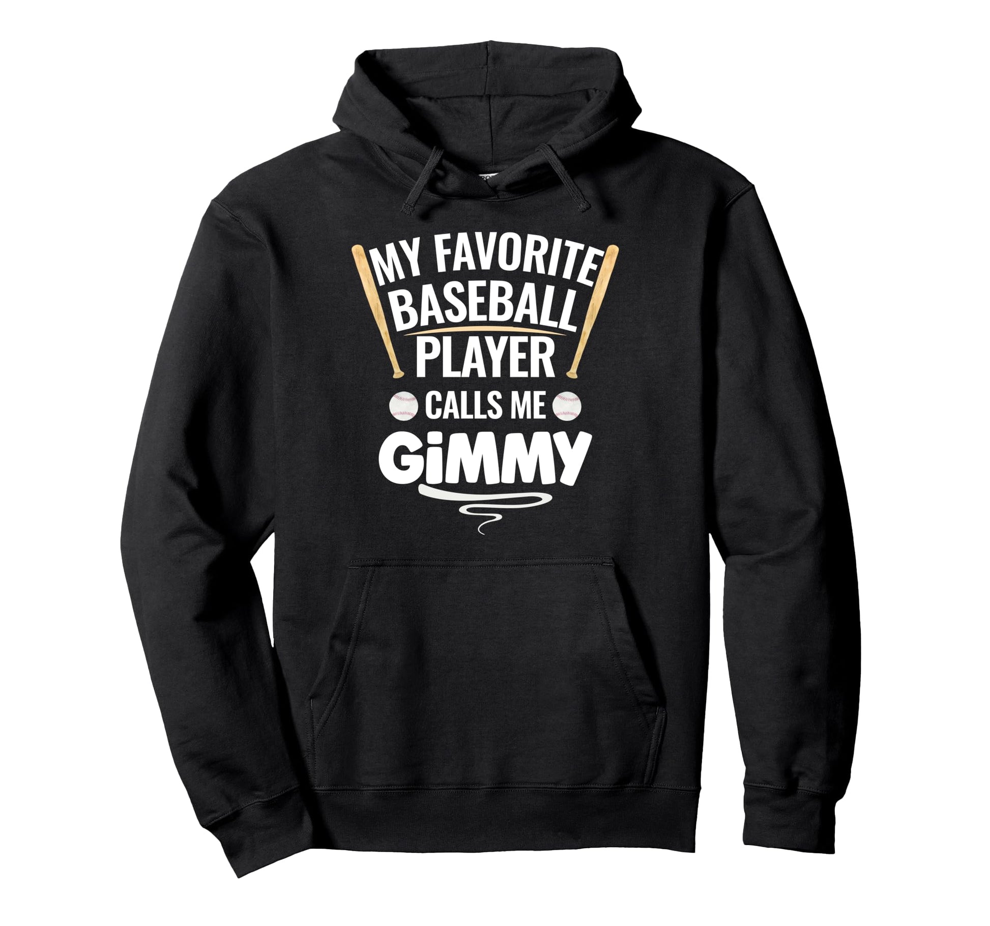 My Favorite Baseball Player Calls Me Gimmy Hoodie - Custom Art Print Unisex - T-Shirt, Sweatshirt, Hoodie