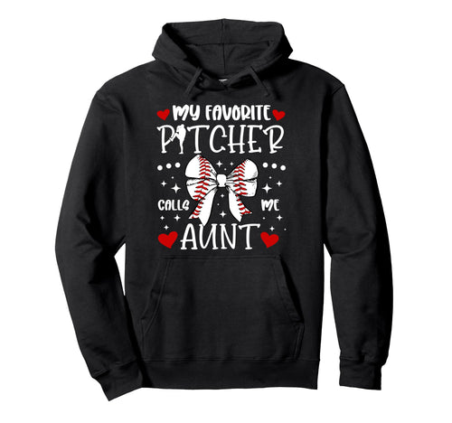 My Favorite Baseball Pitcher Aunt Hoodie - Aesthetic Graphic Men Women - T-Shirt, Sweatshirt, Hoodie