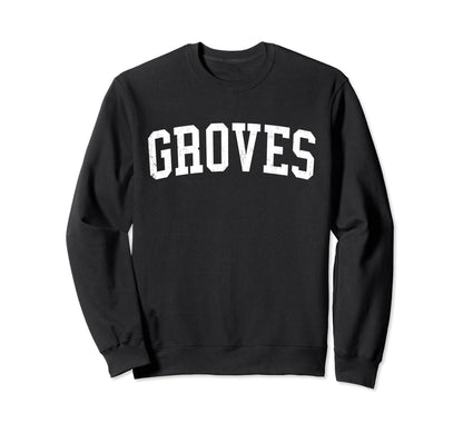 Groves Tx Distressed White Varsity Sweatshirt - Streetwear Style for Adults - T-Shirt, Sweatshirt, Hoodie