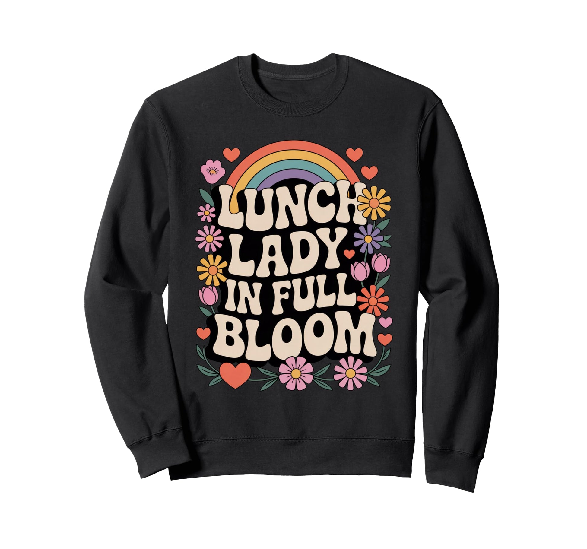 Lunch Lady Full Bloom Groovy Rainbow Sweatshirt - Unique Graphic Unisex - T-Shirt, Sweatshirt, Hoodie