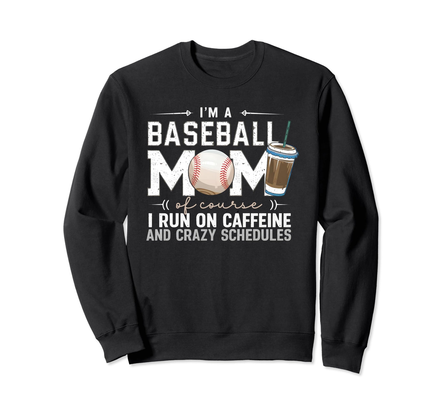 Baseball Mom Caffeine Fueled Game Day Sweatshirt - Novelty Apparel Unisex - T-Shirt, Sweatshirt, Hoodie