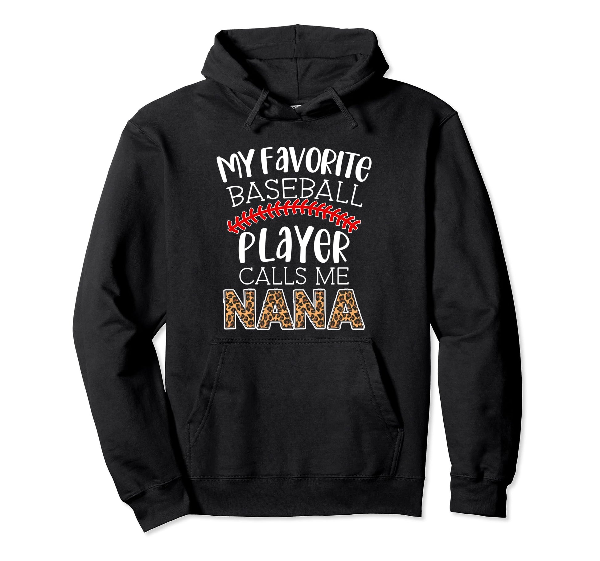 My Favorite Player Calls Me Nana Funny Hoodie - Novelty Apparel for Adults - T-Shirt, Sweatshirt, Hoodie