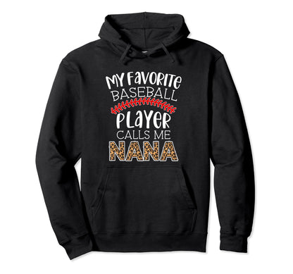 My Favorite Player Calls Me Nana Funny Hoodie - Novelty Apparel for Adults - T-Shirt, Sweatshirt, Hoodie