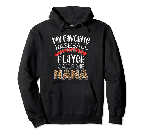 My Favorite Player Calls Me Nana Funny Hoodie - Novelty Apparel for Adults - T-Shirt, Sweatshirt, Hoodie