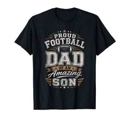 Proud Football Dad Amazing Son T-Shirt - Fun Novelty Design Men Women - T-Shirt, Sweatshirt, Hoodie