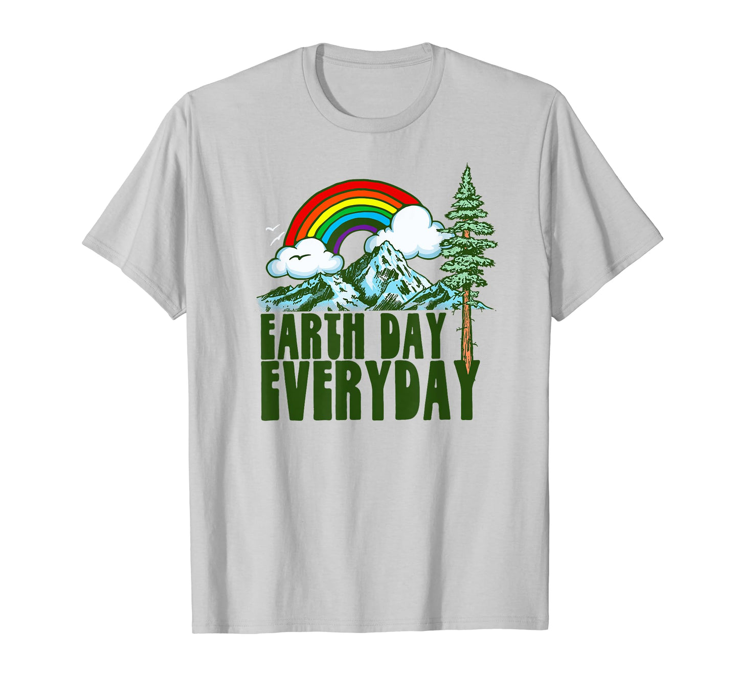 Earth Day Every Day Rainbow Nature T-Shirt - Trendy Graphic for Adults - T-Shirt, Sweatshirt, Hoodie