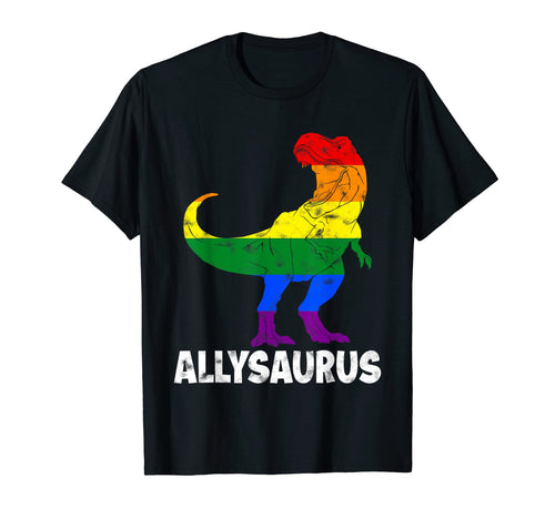 Ally Saurus Dinosaur Lgbt Flag Gay Pride T-Shirt - Streetwear Style Unisex - T-Shirt, Sweatshirt, Hoodie