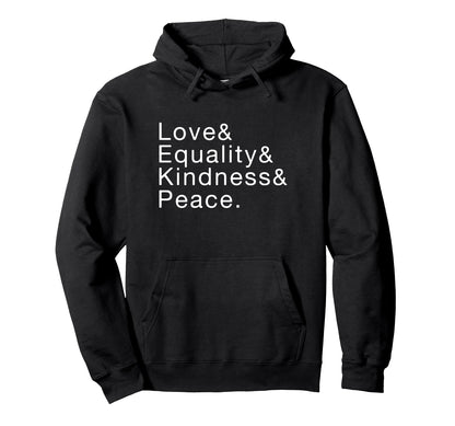 Love Equality Kindness Peace Hoodie - Aesthetic Graphic for Adults - T-Shirt, Sweatshirt, Hoodie
