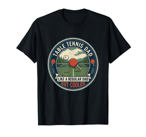 Table Tennis Dad Player Ping Pong Paddle T-Shirt - Novelty Apparel Unisex - T-Shirt, Sweatshirt, Hoodie
