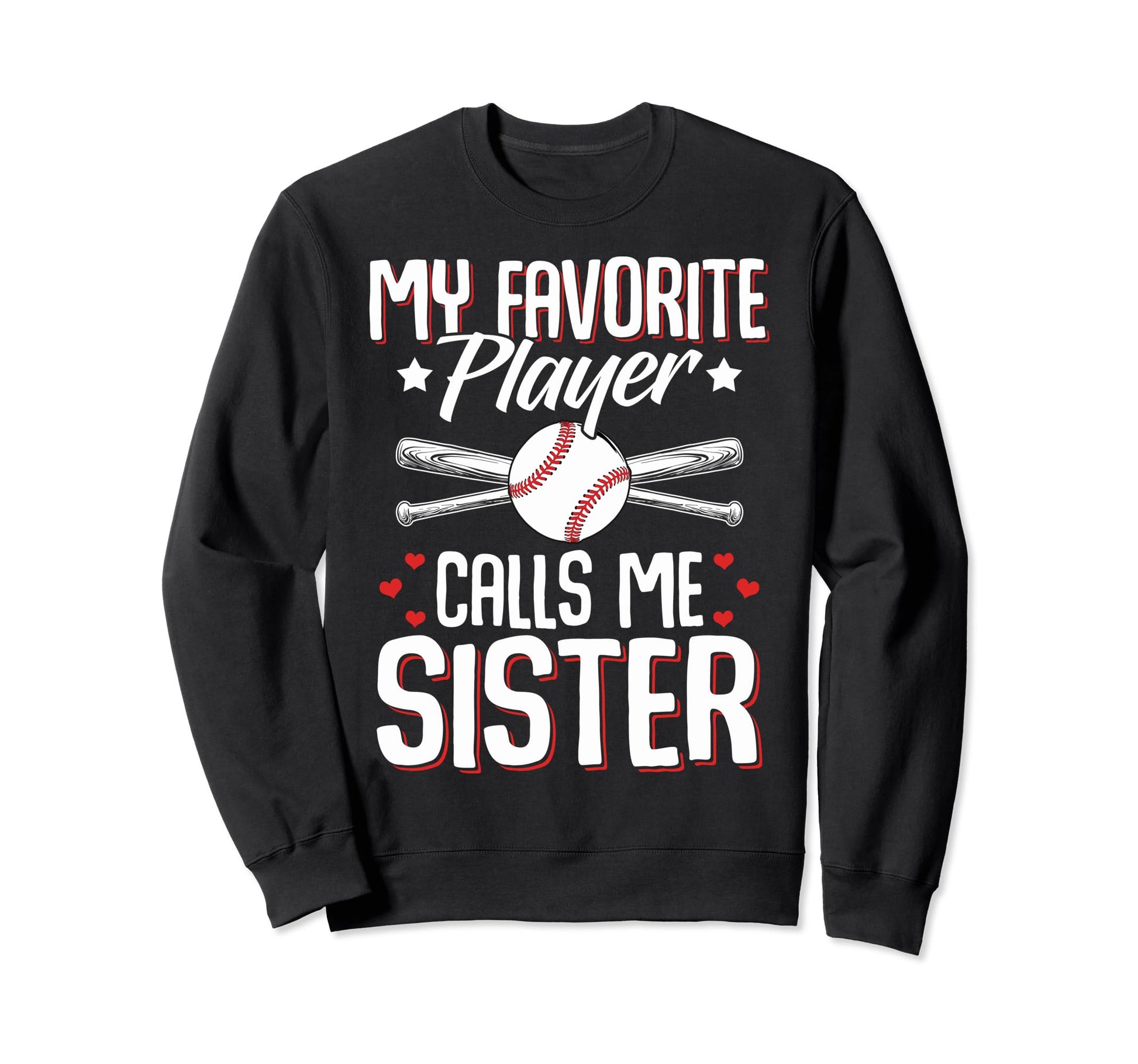 Baseball Sister My Favorite Player Sweatshirt - Minimalist Print Unisex - T-Shirt, Sweatshirt, Hoodie