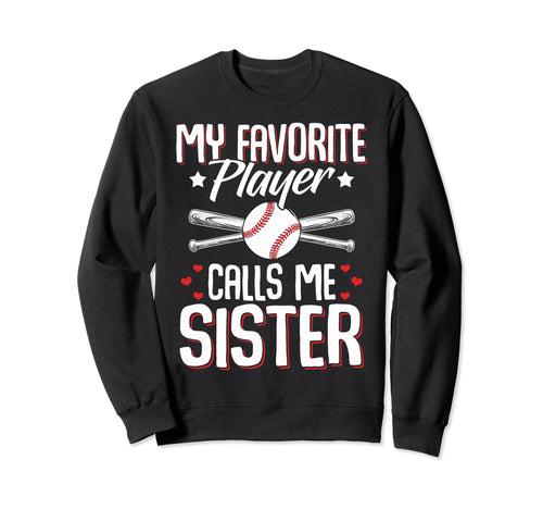 Baseball Sister My Favorite Player Sweatshirt - Minimalist Print Unisex - T-Shirt, Sweatshirt, Hoodie