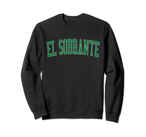 El Sobrante Ca Distressed Green Sweatshirt - Streetwear Style Men Women - T-Shirt, Sweatshirt, Hoodie