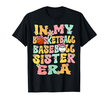 My Basketball Baseball Sister Era T-Shirt - Custom Art Print Unisex - T-Shirt, Sweatshirt, Hoodie