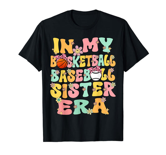 My Basketball Baseball Sister Era T-Shirt - Custom Art Print Unisex - T-Shirt, Sweatshirt, Hoodie
